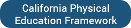 California-Physical-Education-Framework_button 