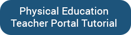 Physical Education Teacher Portal Tutorial button 