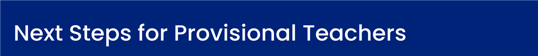 Next Steps for Provisional Teachers